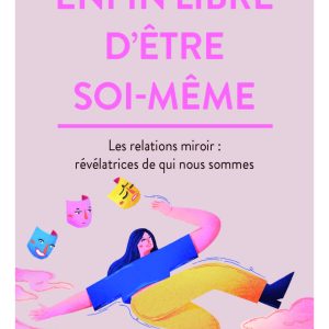 Le livre « Enfin libre d’être soi-même » vient de paraitre au format poche !